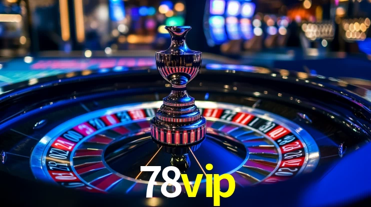 Explore as vantagens do 78vip: serviço profissional e confiabilidade