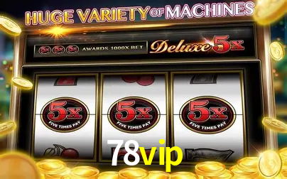 Descubra o Mundo do Cassino Online com 78vip